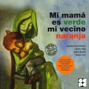 Mi mamá es verde, mi vecino naranja