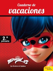 Miraculous. Cuaderno de vacaciones. 2º de primaria de Planeta Junior