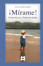 ¡Mírame! Forma de ser y forma de actuar