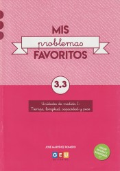 MIS PROBLEMAS FAVORITOS 3.3. UNIDADES DE MEDIDA I: TIEMPO, LONGITUD, CAPACIDAD Y PESO de G.E.U. Editorial