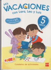 MIS VACACIONES CON LARA, LEO Y LUIS. 5 AÑOS de EDICIONES SM