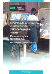Modelos de orientación e intervención psicopedagógica Vol. I : Marco conceptual y metodológico de Universidad Nacional de Educación a Distancia