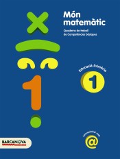 Món matemàtic 1: Quaderns de treball de Competències bàsiques de BARCANOVA