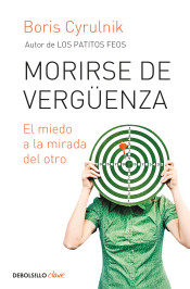 Morirse de vergüenza: El miedo a la mirada del otro de DEBOLSILLO