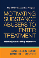 Motivating Substance Abusers to Enter Treatment de Guilford Publications