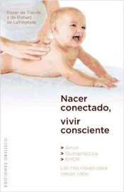 Nacer conectado, vivir consciente de Ediciones Obelisco, S.L.