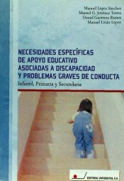 Necesidades específicas de apoyo educativo asociadas a discapacidad y problemas graves de conducta: infantil, primaria y secundaria de Editorial Universitas, S.A.
