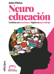 Neuroeducación. Gestiona sus emociones. Mejora su aprendizaje de Vivelibro