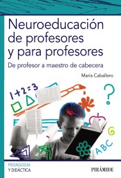 Neuroeducación de profesores y para profesores: de profesor a maestro de cabecera de Ediciones Pirámide