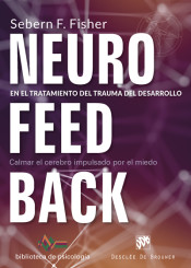 NEUROFEEDBACK EN EL TRATAMIENTO DEL TRAUMA DEL DESARROLLO de DESCLEE DE BROUWER S.A., EDITORIAL