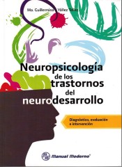 Neuropsicologia de los trastornos del neurodesarrollo. de Manual Moderno Editorial