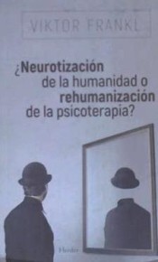 ¿Neurotización de la humanidad o rehumanización de la psicoterapia? de Herder Editorial