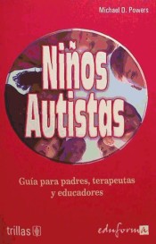 Niños autistas: guía para padres, terapeutas y educadores