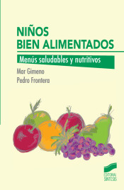 Niños bien alimentados. Menús saludables y nutritivos de Síntesis