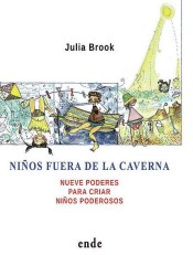 Niños fuera de la caverna: nueve poderes para criar niños poderosos de Ediciones Ende