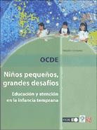 Niños pequeños, grandes desafíos. Educación y atención en la infancia temprana