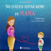 No quiero separarme de mamá