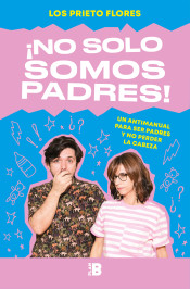 No solo somos padres de Plan B (Ediciones B)