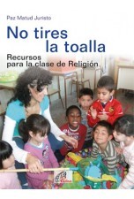 No tires la toalla: recursos para la clase de Religión de Editorial Paulinas