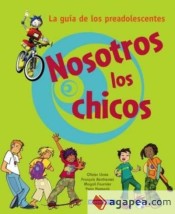 Nosotros los chicos: la guía de los preadolescentes