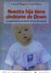 NUESTRA HIJA TIENE SÍNDROME DE DOWN. La experiencia de una familia con una hija especial