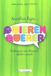 Nuestros hijos... quieren querer: pautas para una educación afectivo-sexual