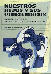 Nuestros hijos y sus videojuegos de Star-T Magazine Books