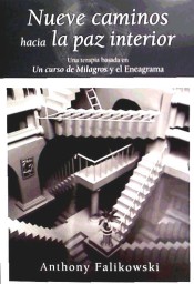 Nueva caminos hacia la paz interior: Una terapia basada en un curso de milagros y el eneagrama