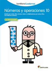 Números y operaciones, Cuaderno 10 de Santillana, S. L.