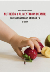 NUTRICIÓN Y ALIMENTACIÓN INFANTIL.PAUTAS PRACTICAS Y SALUDABLES-3 ED