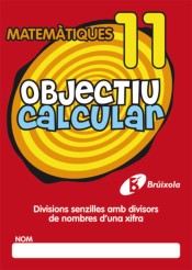 Objectiu calcular 11 Divisions senzilles amb divisors de nombres d ' una xifra