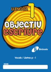 Objectiu escriure 1 Vocals / Lletres p - l de Editorial Brúixola