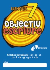 Objectiu escriure 7 Síl·labes travades bl- pl- pr- cl- cr- fl- fr- gl- gr- tr- dr-