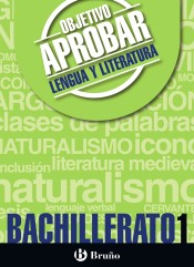 Objetivo aprobar Lengua y Literatura 1 Bachillerato de Editorial Bruño