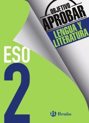 Objetivo aprobar Lengua y Literatura 2 ESO de Editorial Bruño