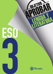Objetivo aprobar Lengua y Literatura 3 ESO de Editorial Bruño