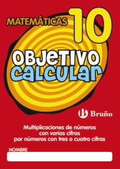 Objetivo calcular 10 Multiplicaciones de números con varias cifras por números con tres o cuatro cifras de Editorial Bruño