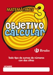 Objetivo calcular 3 Todo tipo de sumas de números con dos cifras de Editorial Bruño