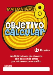 Objetivo calcular 8 Multiplicaciones de números con dos o más cifras por números con una cifra de Editorial Bruño