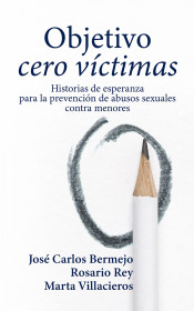 Objetivo cero víctimas: historia de esperanza para la prevención de los abusos sexuales contra menores de Editorial Sal Terrae
