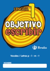 Objetivo escribir 1 Vocales / Letras p - l - m - t de Editorial Bruño