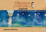 Observo y cocino jugando. Libro del profesor de Ciencias de la Educación Preescolar y Especial