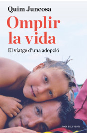 OMPLIR LA VIDA: EL VIATGE D UNA ADOPCIÓ de Rosa dels Vents