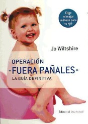Operación fuera pañales: La guia definitiva de Editorial Juventud, S.A.