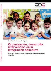 Organización, desarrollo, intervención en la integración educativa de EAE