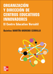 Organización y Dirección de Centros Educativos Innovadores. El Centro Educativo Versátil de McGRAW-HILL/INTERAMERICANA DE ESPAÑA, S.A.U.