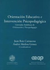 Orientación educativa e intervención psicopedagógica: I Jornadas Andaluzas de orientación y psicopedagogía de Servicio de Publicaciones -Universidad de Jaén-