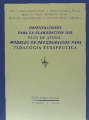 Orientaciones para la elaboración del plan de apoyo : modelos de programación para pedagogía terapéutica