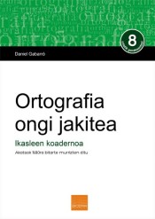 Ortografia ongi jakitea : ikasleen koadernoa de Boira Editorial Formació i Serveis