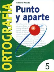 Ortografía. Punto y aparte 5